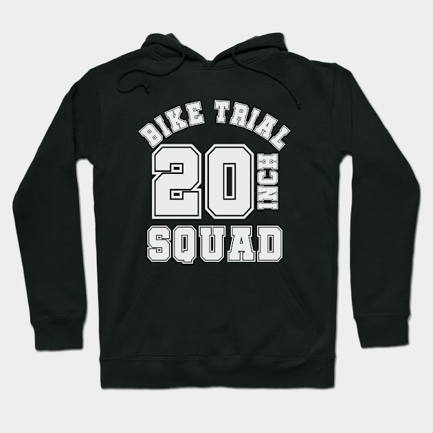 20inch bike TRIAL squad - trialbike sports cycle jersey Hoodie by ALLEBASIdesigns